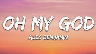 Alec Benjamin  Oh My God Lyrics [upl. by Ocirderf675]