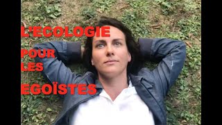 Egoïste  lEcologie non [upl. by Heathcote]