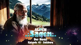 Alpensagen  Episode 41  Der Hoazl Salzburg [upl. by Dotson]