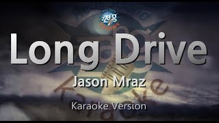 Jason MrazLong Drive Karaoke Version [upl. by Axe]