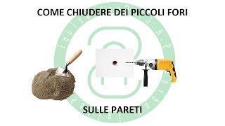 Come Chiudere dei Piccoli Fori Nelle Pareti [upl. by Stav42]