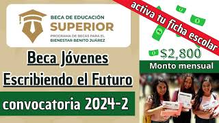 BECA para UNIVERSIDAD 💲2800 mensuales👩‍🎓 JÓVENES ESCRIBIENDO EL FUTURO 🟢¿Cómo Activa Ficha Escolar [upl. by Noillimaxam]