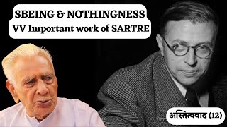 BEING amp NOTHINGNESS  VV Important work of SARTRE  Existential Philosophy  Dr HS Sinha [upl. by Ynohta197]