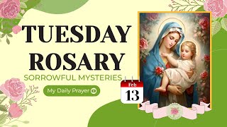 TODAY HOLY ROSARY SORROWFUL MYSTERIES ROSARY TUESDAY🌹FEBRUARY 13 2024 🌹PRAYER FOR HEALING 2024 [upl. by Adnof226]