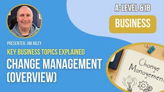 Change Management Overview  ALevel IB amp BTEC Business [upl. by Kerman573]