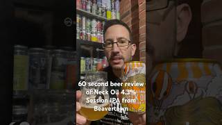 60 second beer review of Neck Oil session IPA from Beavertown [upl. by Tletski]