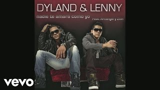 Dyland amp Lenny  Nadie Te Amará Como Yo Remix Cover Audio Video ft Zion Arcángel [upl. by Hutner]