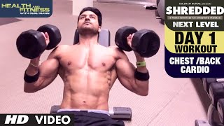 Day 1 Chest Back Cardio Workout  SHREDDED NEXT LEVEL by Guru Mann [upl. by Gridley952]