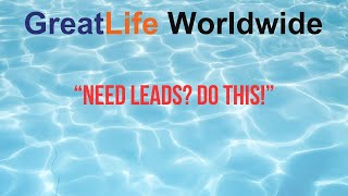 Great Life Worldwide  How To Get More Quality Leads [upl. by Enyalb]