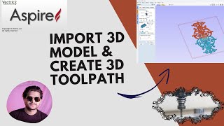 Aspire Import 3d model and create 3d toolpath [upl. by Annad]