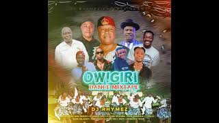 OWIGIRI DANCE MIXTAPE VOL1  BY DJ RHYMEZ DAMIXLORD [upl. by Adnovaj]