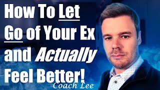 Letting Go Techniques To Get Over Your Ex With or Without Giving Up [upl. by Nolrac7]