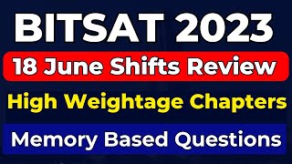 BITSAT 2023 18 June Shift1amp 2 Review  BITSAT 2023 Paper analysis and Memory Based Questions [upl. by Aylmar343]