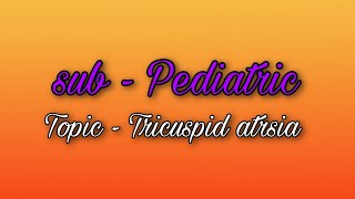 Tricuspid atresia  pediatric [upl. by Ottavia509]