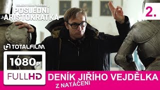 Poslední aristokratka 2019 Deník režiséra 2 díl první natáčecí den [upl. by Nazler735]