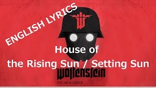 House of the Rising Sun English Lyrics  Wolfenstein The New Order [upl. by Nesilla]