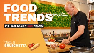 🍅🥖 Food Trends mit Frank Rosin amp GGM Gastro  Bruschetta 🍅🥖 [upl. by Odraode32]