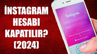 İNSTAGRAM HESABI NASIL KAPATILIR 2024 GÜNCEL [upl. by Salahi]