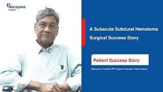 Subacute Subdural Hematoma Surgery Success  Dr Amitabha Chanda [upl. by Wilinski]