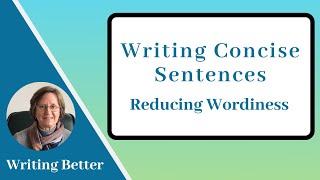 Writing Concise Sentences Reducing Wordiness [upl. by Mcfadden]