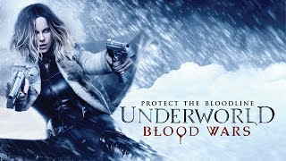 Underworld Blood Wars 2016 Movie  Kate Beckinsale Theo James Lara Pulver  Review and Facts [upl. by William]