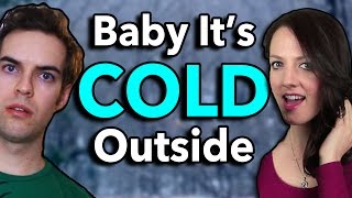 Baby its cold outside [upl. by Ellerrehc432]