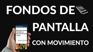 Descargar Fondos de Pantalla con Movimiento para Celular [upl. by Bourke177]