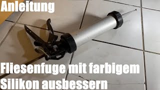 Fliesenfuge mit farbigem Silikon ausbessern Silikonfuge Handwerker Anleitung [upl. by Trofmoc770]