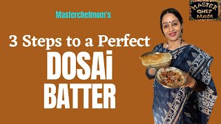 Dosai Batter Recipe  Uttapam Batter Recipe  3 Steps to a Perfect Dosa Batter  Masterchefmom [upl. by Mair743]