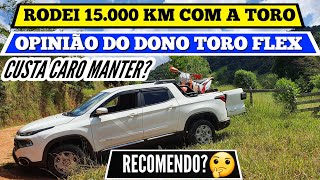 TORO FLEX RODEI 15000 KM OPNIÃO DO DONO  CUSTA CARO MANTER UMA TORO  CONSUMO  MANUTENÇÃO [upl. by Xanthus278]