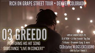 03 Greedo  SUBSTANCE quotLive Performancequot  Rich On Grape Street Tour  Denver ceostatus 03greedo [upl. by Damali802]