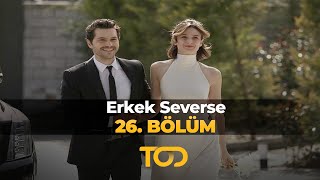 Erkek Severse 26 Bölüm  Seni Seviyorum [upl. by Aisad]