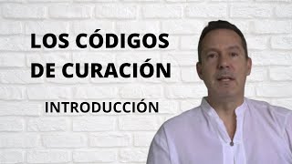 Los Códigos de Curación  Introducción  Código Curativo  Código de Sanación [upl. by Eillam]