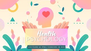 Lecture 4 Psychoneuroimmunology Cancer amp HIVAIDS  PSY260 Health Psychology [upl. by Hanyaz]