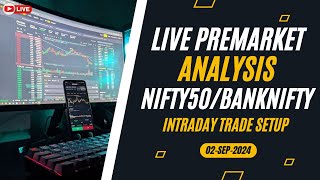 LIVE PREMARKET ANALYSIS 2SEP2024 nifty50 banknifty INTRADAY TRADE SETUP livescalping [upl. by Selie]