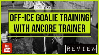 Off Ice Goalie Training With ANCORE Trainer [upl. by Novehc769]