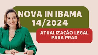 IN IBAMA 142024 Atualização Legal PRAD [upl. by Almeta]