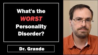 What is the Worst Personality Disorder of all Ten Personality Disorders [upl. by Elrebmik]