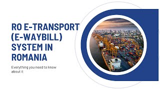 RO eTransport eWaybill System in Romania [upl. by Dlarej800]