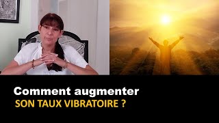 Comment augmenter son taux vibratoire [upl. by Jovi550]