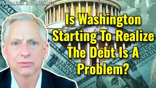 Is Washington Starting To Realize The Debt Is A Problem [upl. by Ashla]