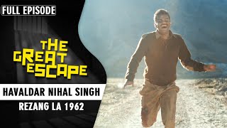 The Untold Story of Havaldar Nihal Singh  Battle of Rezang La 1962  The Great Escape Full Episode [upl. by Narmis]