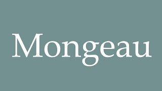 How to Pronounce Mongeau Correctly in French [upl. by Arlene458]