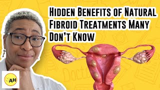 Unravelling the Surprising Benefits of Natural Fibroid Treatments [upl. by Yendyc973]