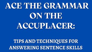 Tips I Wish I Knew Before taking the ACCUPLACER Sentence Skills Test From a REAL Teacher [upl. by Adanama16]