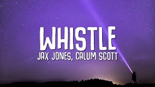 Jax Jones Calum Scott  Whistle Lyrics [upl. by Giralda]