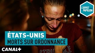 ÉtatsUnis  Morts sur ordonnance  L’Effet Papillon [upl. by Enymsaj557]