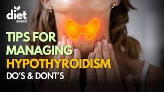 Foods to Manage Hypothyroidism  Dos amp Donts  Diet Basics India [upl. by Cammie]