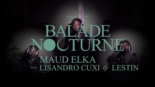 Maud Elka  BALADE NOCTURNE 4 feat Lisandro Cuxi amp Lestin [upl. by Frasier]