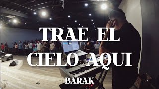 Trae El Cielo Aquí  Barak Cover [upl. by Arik]